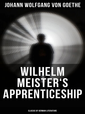 cover image of Wilhelm Meister's Apprenticeship (Classic of German Literature)